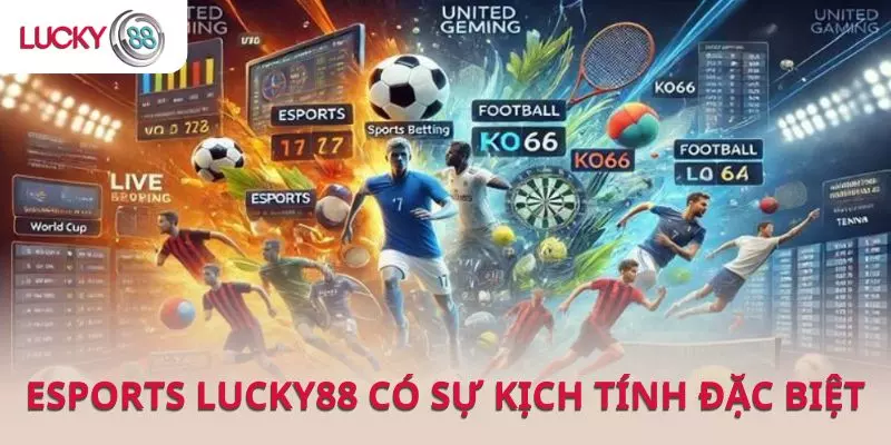 Thể thao LUCKY88 luôn có mức tỷ lệ cược hấp dẫn nhất thị trường